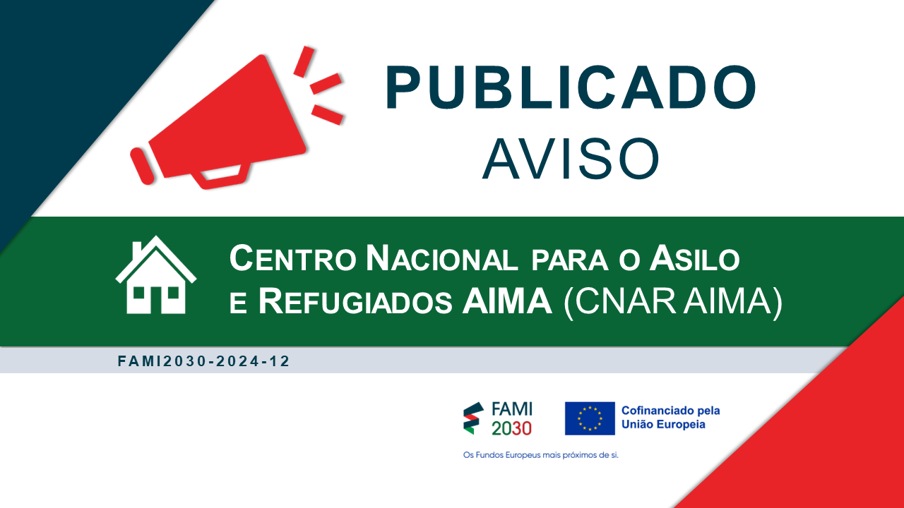 Aviso FAMI 2030 - Centro Nacional para o Asilo e Refugiados AIMA